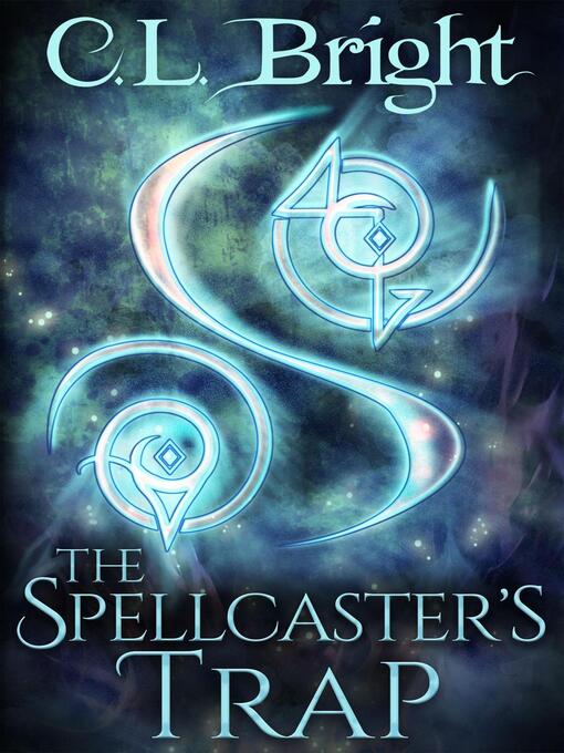 Title details for The Spellcaster's Trap by C.L. Bright - Available